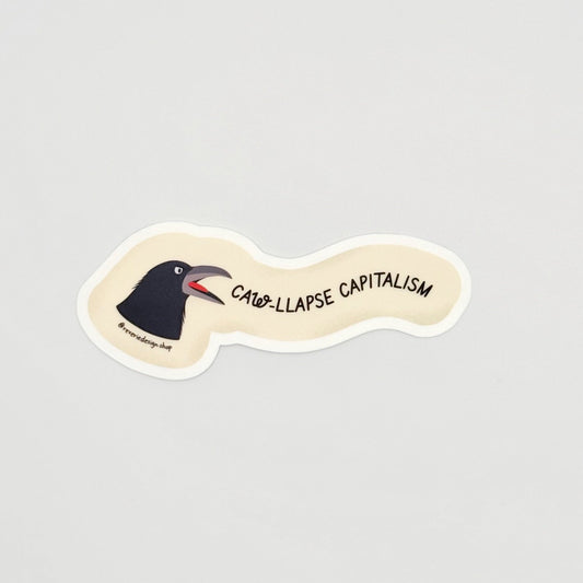 Angry crow sticker with text ‘Caw-llapse Capitalism’ in bold