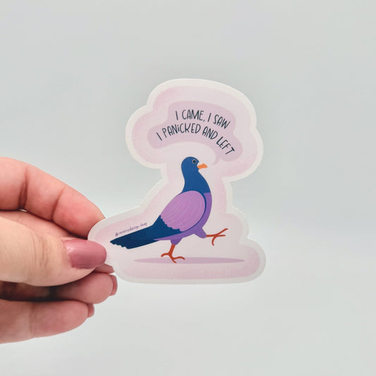 Vinyl sticker with panicked pigeon and text ‘I came I saw I panicked and left’