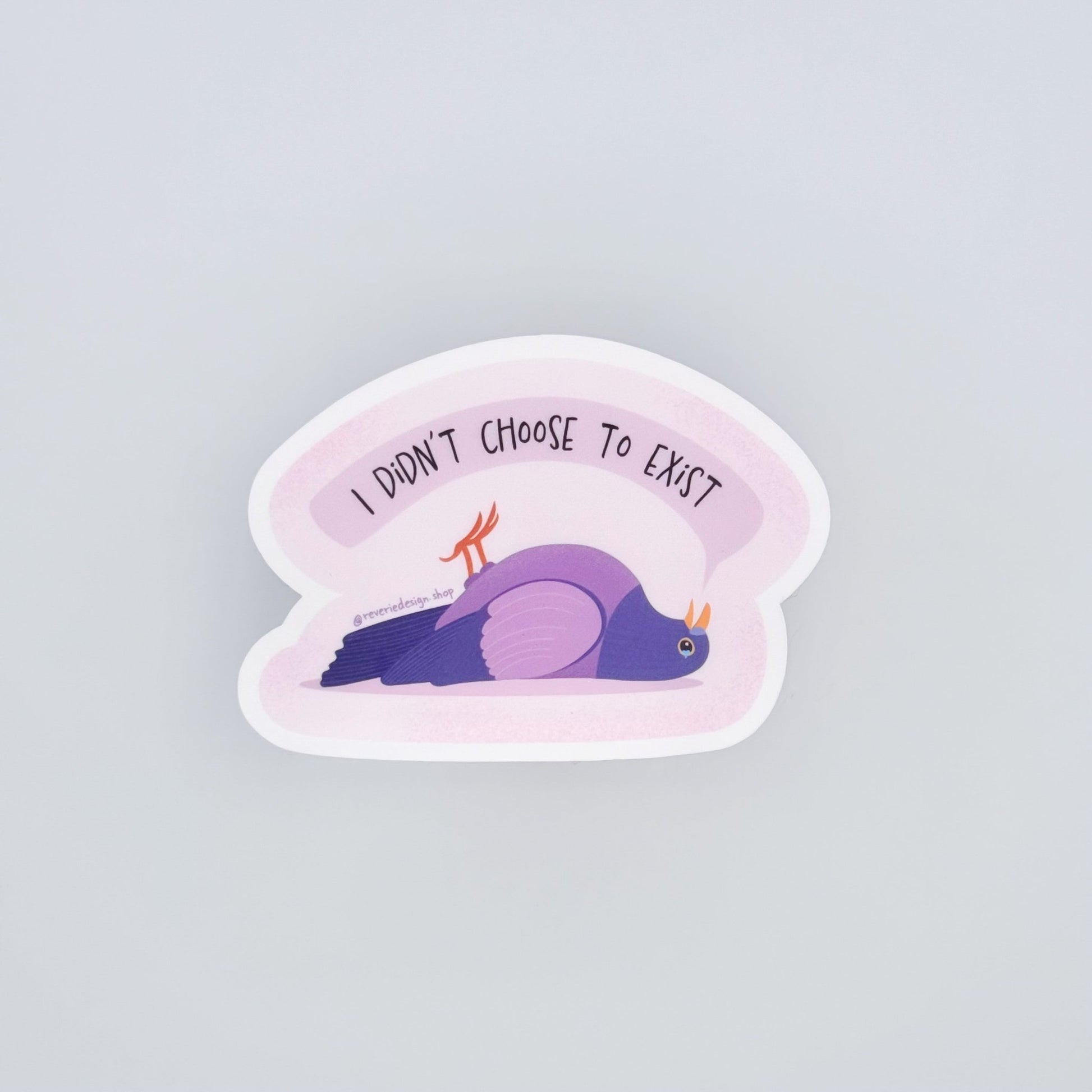 I exist without my consent funny pigeon vinyl sticker for fans of dark humor and overthinking