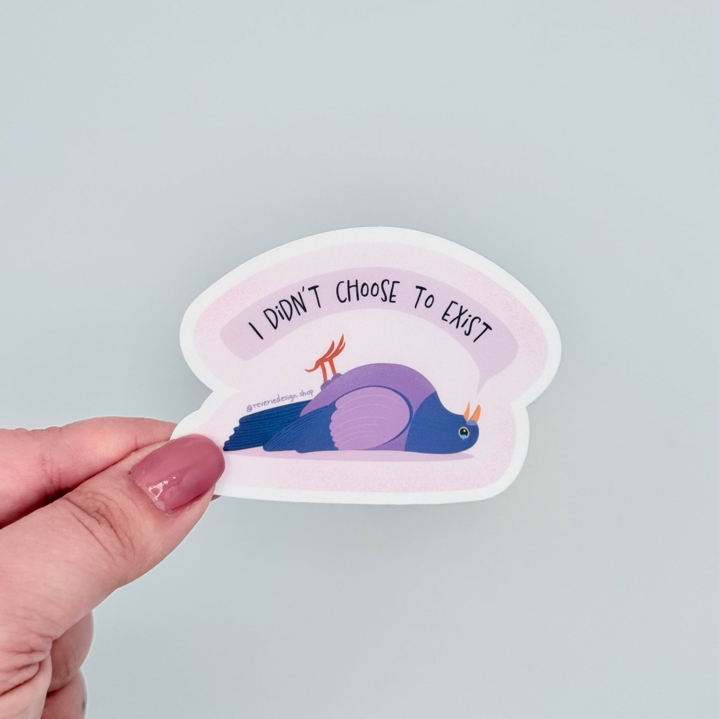 Funny neurodivergent sticker with existential quote ‘I didn’t choose to exist’ and anxious pigeon